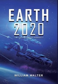 bokomslag Earth 2020: The Extinction of Humanity