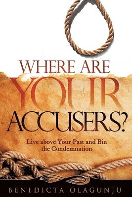 Benedicta Olagunju - Where Are Your Accusers?, Häftad. Tillgänglighet: Lägg i varukorg