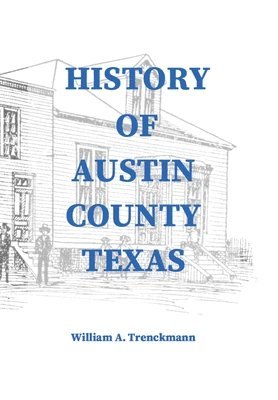 History of Austin County Texas 1