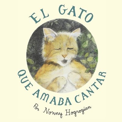 The Cat Who Loved to Sing / El Gato Que Amaba Cantar 1