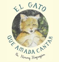 bokomslag The Cat Who Loved to Sing / El Gato Que Amaba Cantar