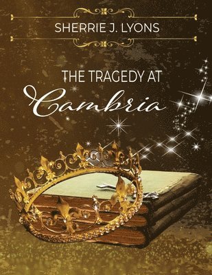 Sherrie J Lyons, Sherrie J. Lyons - Tragedy at Cambria, Häftad