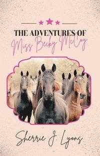 bokomslag The Adventures of Miss Becky McCoy