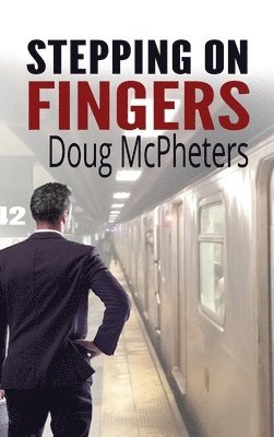 Doug McPheters - Stepping on Fingers, Inbunden. Tillgänglighet: Lägg i varukorg