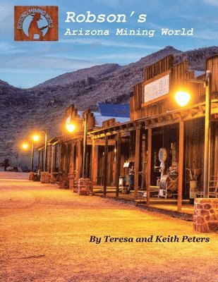 Teresa Peters, Keith Peters - Robson's Arizona Mining World, Häftad