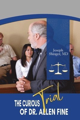 Joe Shrager - Curious Trial of Dr. Allen Fine, Häftad