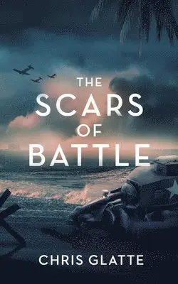 Chris Glatte - The Scars of Battle, Häftad. Tillgänglighet: Lägg i varukorg