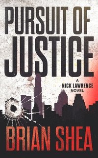 bokomslag Pursuit of Justice: A Nick Lawrence Novel