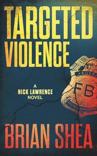 bokomslag Targeted Violence: A Nick Lawrence Novel