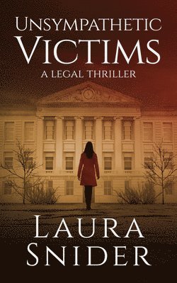 bokomslag Unsympathetic Victims: A Legal Thriller