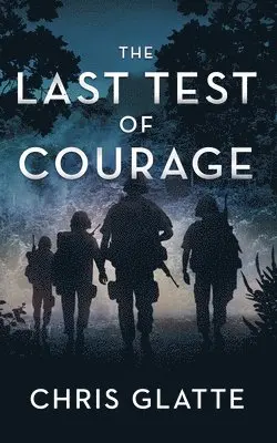 Chris Glatte - The Last Test of Courage, Häftad. Tillgänglighet: Lägg i varukorg