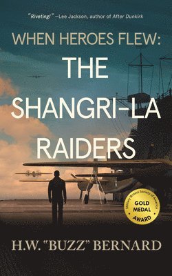 When Heroes Flew: The Shangri-La Raiders 1