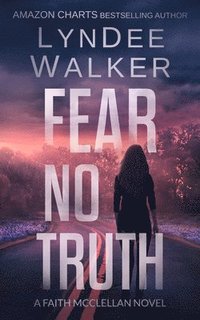 bokomslag Fear No Truth: A Faith McClellan Novel