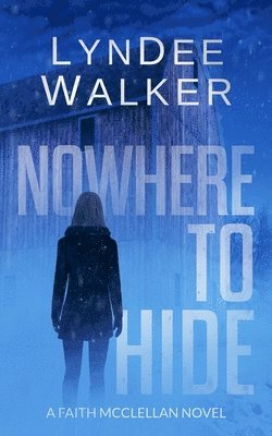 bokomslag Nowhere to Hide: A Faith McClellan Novel