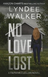 bokomslag No Love Lost: A Faith McClellan Novel