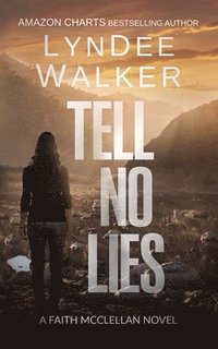 bokomslag Tell No Lies: A Faith McClellan Novel