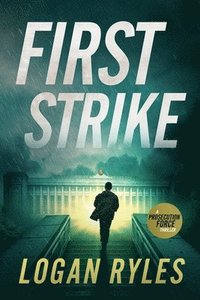 bokomslag First Strike: A Proesecution Force Thriller