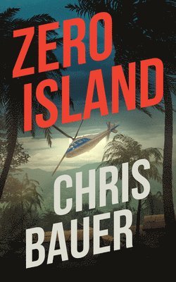 Chris Bauer - Zero Island, Häftad