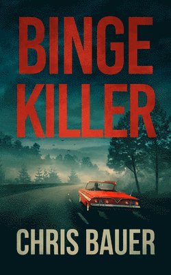 Chris Bauer - Binge Killer, Häftad