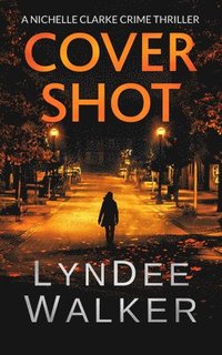 bokomslag Cover Shot: A Nichelle Clarke Crime Thriller