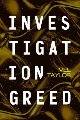 Mel Taylor - Investigation Greed, Häftad