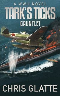 bokomslag Tark's Ticks Gauntlet: A WWII Novel
