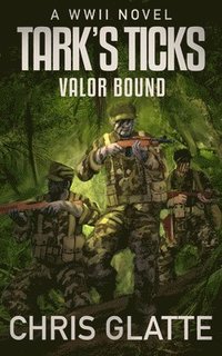 bokomslag Tark's Ticks Valor Bound: A WWII Novel