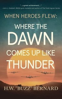 bokomslag When Heroes Flew: Where the Dawn Comes Up Like Thunder