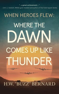 When Heroes Flew: Where the Dawn Comes Up Like Thunder 1