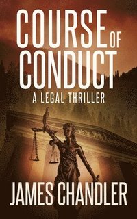 bokomslag Course of Conduct: A Legal Thriller