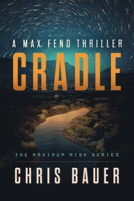 Cradle: A Max Fend Thriller 1