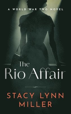 bokomslag The Rio Affair: A World War Two Novel