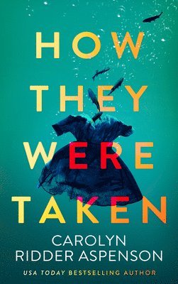 Carolyn Ridder Aspenson - How They Were Taken, Häftad