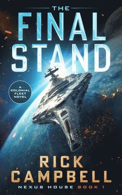 Rick Campbell - The Final Stand: A Colonial Fleet Novel, Häftad