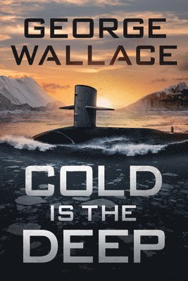 George Wallace - Cold Is the Deep, Häftad