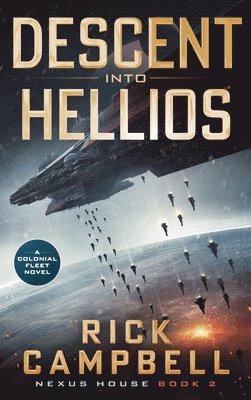 Rick Campbell - Descent Into Hellios: A Colonial Fleet Novel, Häftad