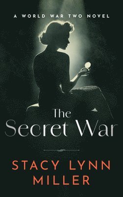 bokomslag The Secret War: A World War Two Novel