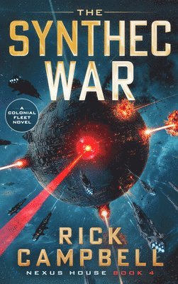 Rick Campbell - The Synthec War: A Colonial Fleet Novel, Häftad