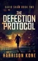 Harrison Kone - The Defection Protocol, Häftad. Tillgänglighet: Lägg i varukorg