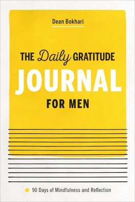 bokomslag The Daily Gratitude Journal for Men: 90 Days of Mindfulness and Reflection