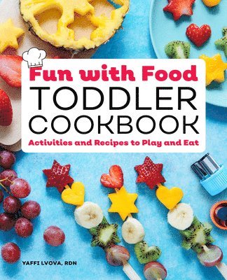 bokomslag Fun with Food Toddler Cookbook: Activities and Recipes to Play and Eat