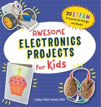 bokomslag Awesome Electronics Projects for Kids: 20 Steam Projects to Design and Build