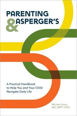 Parenting and Asperger's: A Practical Handbook to Help You and Your Child Navigate Daily Life 1