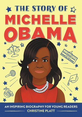 Christine Platt - The Story of Michelle Obama: An Inspiring Biography for Young Readers, Häftad