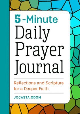 5-Minute Daily Prayer Journal: Reflections and Scripture for a Deeper Faith 1