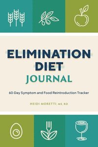 bokomslag Elimination Diet Journal: 60-Day Symptom and Food Reintroduction Tracker