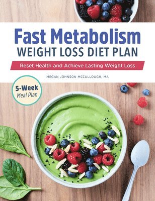 Fast Metabolism Weight Loss Diet Plan: Reset Health and Achieve Lasting Weight Loss 1