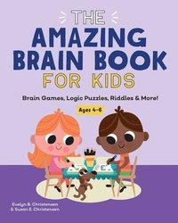 bokomslag The Amazing Brain Book for Kids: Brain Games, Logic Puzzles, Riddles & More!