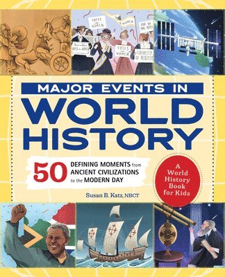 bokomslag Major Events in World History: 50 Defining Moments from Ancient Civilizations to the Modern Day