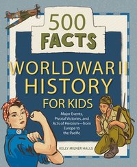 bokomslag World War II History for Kids: 500 Facts